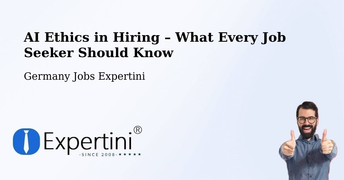 AI Ethics in Recruitment & Hiring – Attenweiler - Attenweiler, Germany Jobs Expertini